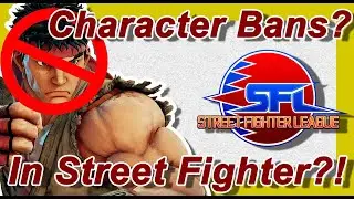Can banning characters in Street Fighter even work?