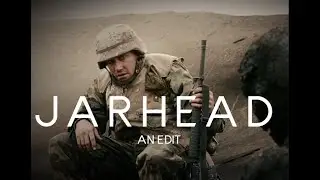 JARHEAD - an edit