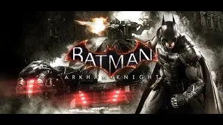 BATMAN ARKHAM KNIGHT - Story #1