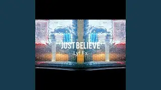 JUST BELIEVE