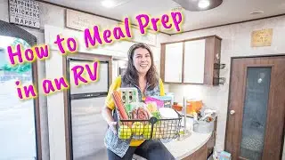 Meal Prepping for an RV Trip with Kids