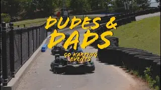 Dudes & Dads Go Go Karting