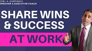 Share Your Success & Wins at Work: 3 Steps to Begin Doing This Now