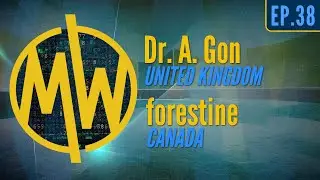Ep38 - Dr. A. Gon (U.K.) / forestine (Canada)