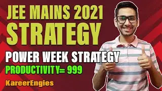 JEE Mains 2021 Strategy | Power Week Strategy for JEE Mains 2021| KareerEngies