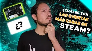 Las cuentas más caras de Todo STEAM 🎮
