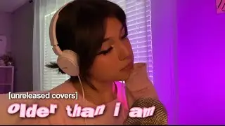 lennon stella - older than i am (cover) [UNRELEASED COVERS]