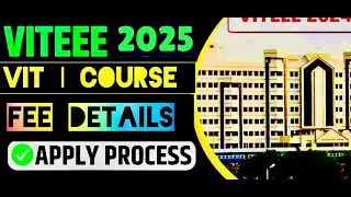 VIT 2025 | COURSE | FEE DETAILS | IMPORTANT DATES | ADMISSION PROCESS