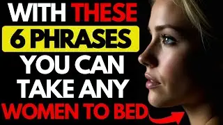 Say These 6 Phrases and Watch Any Woman Fall for You | Female Psychology | Stoicism