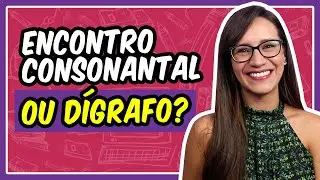 CONSONANT CLUSTER or DIGRAPH? Understand the differences! || Prof. Letícia Góes
