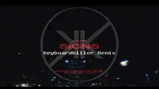 Lithe - Signs (Keyboardkiller Remix)