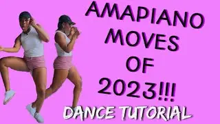 3 TRENDING AMAPIANO DANCE MOVES OF 2023 | DANCE TUTORIAL  #amapiano #dance #dancetutorial #afrobeat