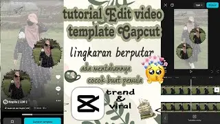 tutorial | cara edit video template Capcut lingkaran berputar #trend #capcut #tutorialcapcut