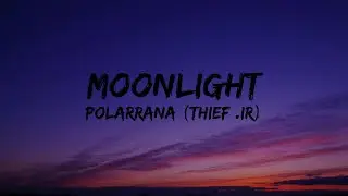 Polarrana - Moonlight (Lyrics) (Thief .ir Remix)