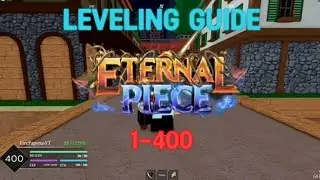Full Leveling Guide - Eternal Piece (1-400)