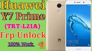 Huawei Y7 Prime 2017 (TRT-L21A) FRP Bypass Google Account without PC.
