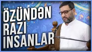 Ücb,İnsanın özündən razı olması - Hacı Şahin - Özündən razı insanlar