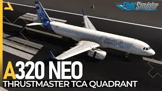 Configure Thrustmaster TCA Quadrant for iniBuilds Airbus A320 Neo - MSFS 2020 - A320 Neo Tutorial 2