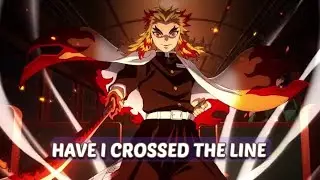 HAVE I CROSSED THE LINE - DEMON SLAYER | AMV |