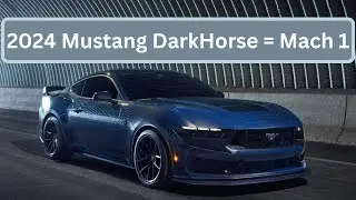 2024 Mustang DarkHorse = Mach 1 & Mach 1 Issues
