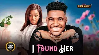 I FOUND HER ( CHIDI DIKE, CHINONSO ARUBAYI, SHAZNAY OKAWA ) Latest Nigerian Movie 2024