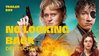 NO LOOKING BACK - deutscher Trailer (RUS 2021)