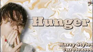 Huger-Harry Styles, UNREALEASED (Lyrics)