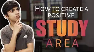 How to create a positive study area | study environment at home | productive study table | Learnium🔥