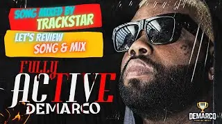 DEMARCO - FULLY ACTIVE (PROD. BY NXXO) MIXED BY TRACKSTAR LETS REVIEW SONG AND MIX!!