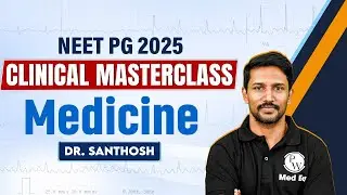 NEET PG 2025 Medicine | Clinical Masterclass Series | Dr. Santhosh | PW MedEd 