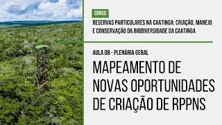 Plenária Geral: Mapeamento de novas oportunidades de criação de RPPNs