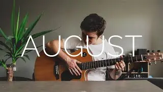 August - Taylor Swift (Fingerstyle Guitar Cover - Jay Steel)