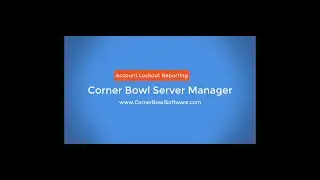 Account Lockout Reporting with Corner Bowl Server Manager 2023