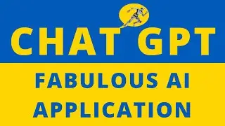 ChatGPT (Fabulous AI Application)