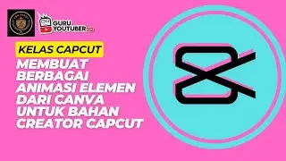 Membuat berbagai animasi elemen dari canva untuk bahan creator capcut