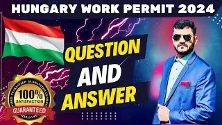 Hungary Work Visa Interview  Questions 2024 / #hungary #hungaryvisa #hungaryworkpermit