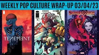 Weekly Pop Culture Wrap-Up 03/04/23