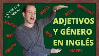 ADJETIVOS EN INGLÉS: qué hay de los adjetivos y el género