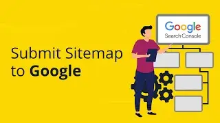 How to Submit a Sitemap to Google Search Console