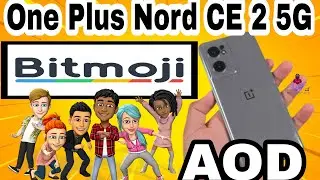 OnePlus Nord CE 2 5G (Bitmoji- AOD) Always on Display with Oxygen Os 12.1 (अब खुद Bitmoji सेट करो)