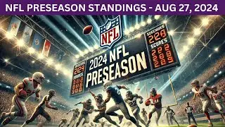 NFL PRESEASON STANDINGS - AUG 27, 2024 | BEARS WIN (4-0) IN THE PRESEASON 2024.