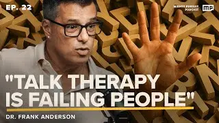 EP. 22 | Harvard's Dr. Frank Anderson on the path to healing trauma