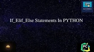 If _Elif_Else Statements In Python| Problems related to If_Else statements in Python