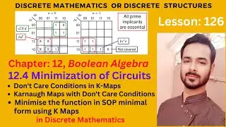 Lesson 126: Minimization of Circuits | Don't Care (X) Conditions in K-Maps