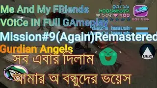New-Mission-9{Remastared}|Me and My Friends Voice in Full Gameplay|Gurdian Angles|Nejad Gaming