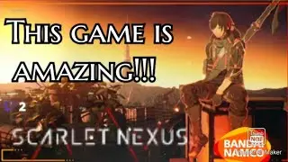 Its Finally Here!!!! (Scarlet Nexus)