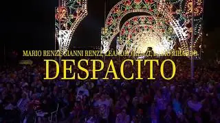 Despacito  L. Fonsi - Mario Renzi, Gianni Renzi, Leandro Renzi,  Fabio Ribaudo