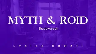 MYTH & ROID - shadowgraph(TVアニメ「ブギーポップは笑わない」OPテーマ) Lyrics romaji