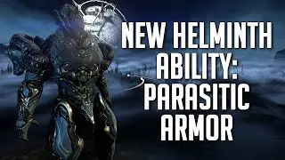HOW GOOD IS THE NEW PARASITIC ARMOR HELMINTH ABILITY? | WARFRAME SISTERS OF PARVOS