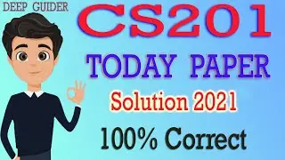 CS201 TODAY PAPER | CS201 Today Paper 2021 | CS201 Paper Final Term 2021  | VU | By Deep Guider